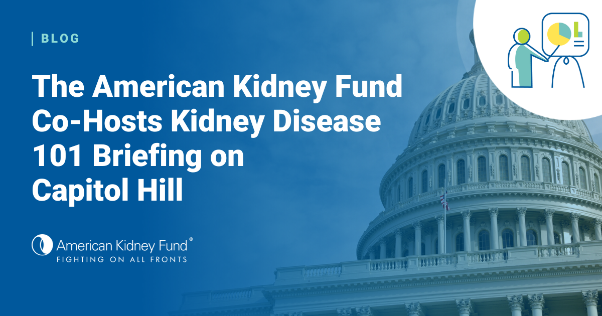The American Kidney Fund cohosts Kidney Disease 101 Briefing on